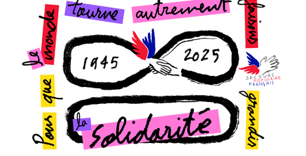 Pour que le monde tourne autrement faisons grandir la solidarité. 1945 - 2025